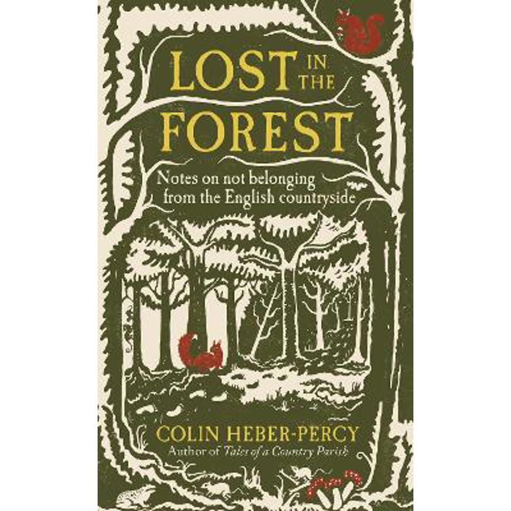 Lost in the Forest: Notes on not belonging from the English countryside (Hardback) - Colin Heber-Percy